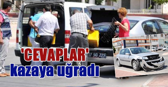 'Cevaplar' kazaya uğradı