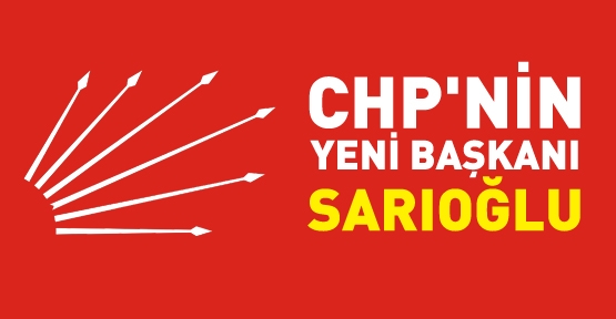 CHP'nin yeni başkanı Sarıoğlu