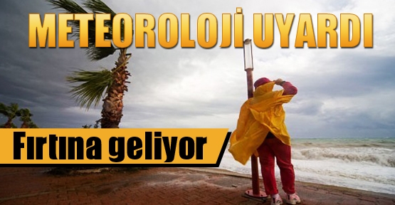 METEOROLOJİ UYARDI! 