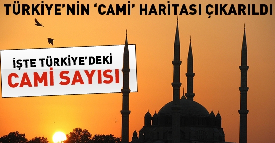 Türkiye'nin 'Cami' Haritası Çıkarıldı